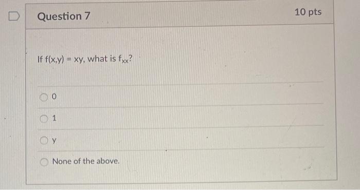 solved-question-7-10-pts-if-f-x-y-xy-what-is-fxx-1-none-chegg