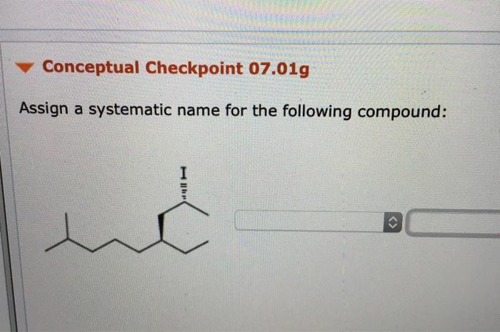 Solved Conceptual Checkpoint 07 01g Assign A Systematic Name Chegg