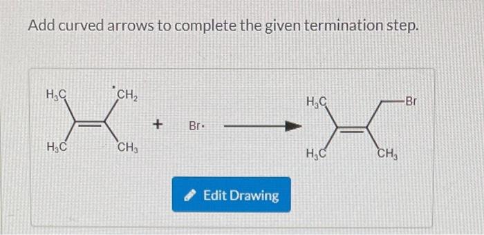 Solved Add curved arrows to complete the given termination | Chegg.com