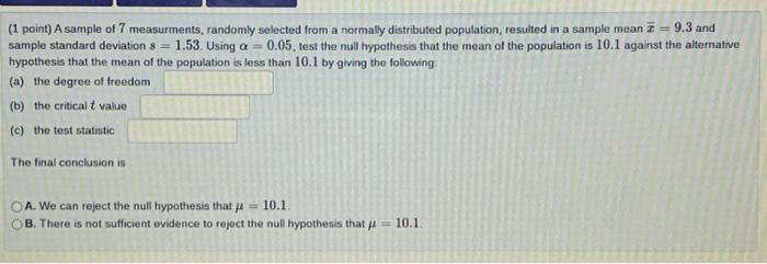 Solved (1 point) A sample of 7 measurments, randomly | Chegg.com