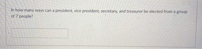 Solved In How Many Ways Can A President, Vice President, | Chegg.com