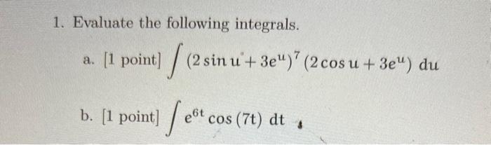 Solved 1. Evaluate the following integrals. a. [1 point | Chegg.com