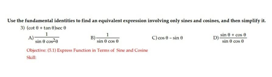 Solved Use the fundamental identities to find an equivalent | Chegg.com
