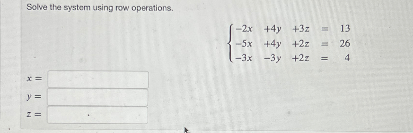 Solved Solve the system using row | Chegg.com