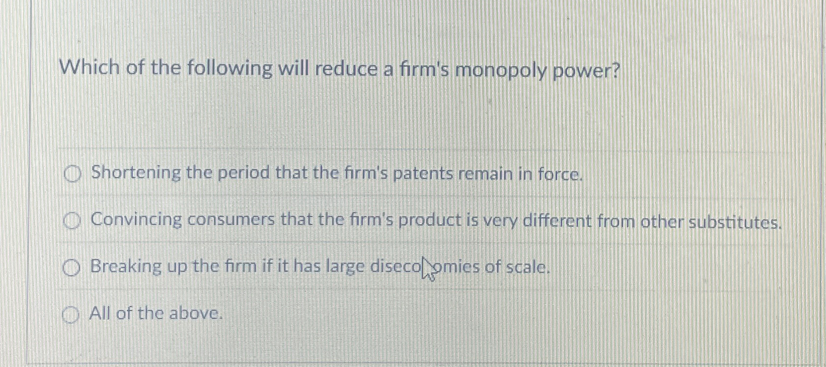Solved Which of the following will reduce a firm's monopoly