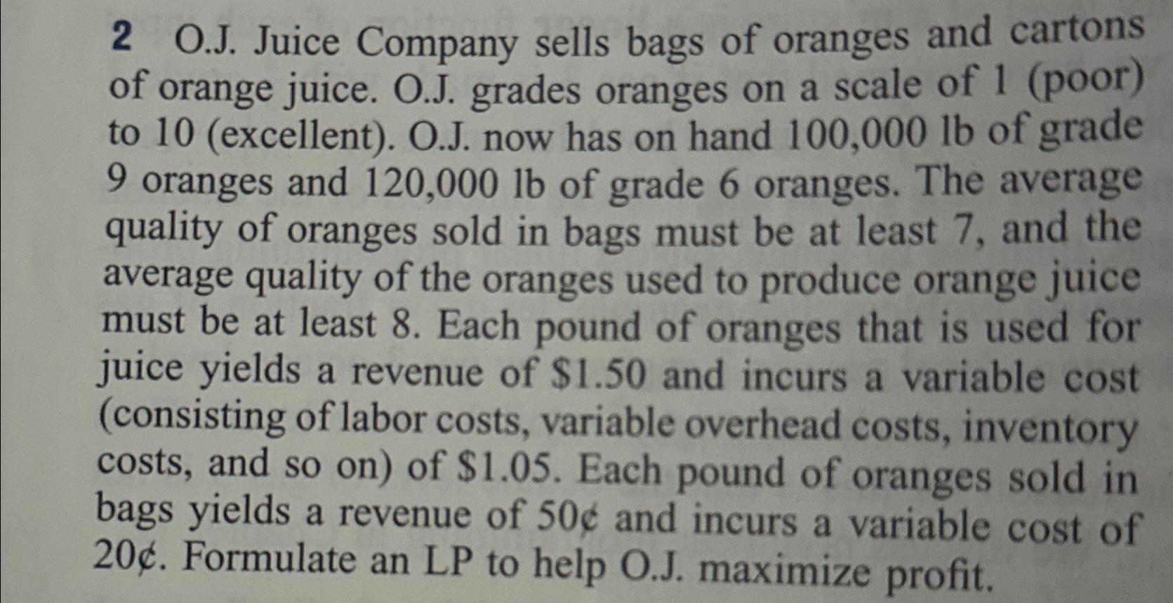 Solved 2 ﻿O.J. ﻿Juice Company sells bags of oranges and