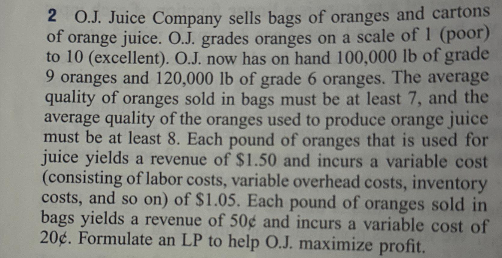 Solved 2 ﻿O.J. ﻿Juice Company sells bags of oranges and | Chegg.com