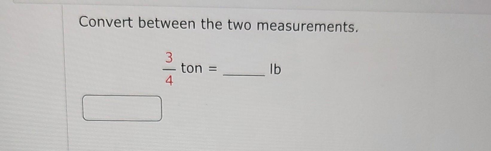 Solved Convert Between The Two Measurements 43 Ton Chegg solved-convert-between-the-two-measurements-43-ton-chegg