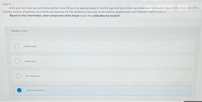 Solved Cose 3 A 53 year old male was odministered the Covid | Chegg.com