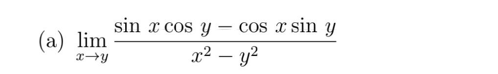 \( \lim _{x \rightarrow y} \frac{\sin x \cos y-\cos x \sin y}{x^{2}-y^{2}} \)