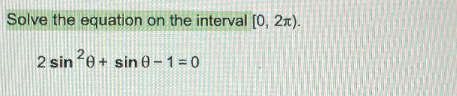 Solved Solve the equation on the interval | Chegg.com