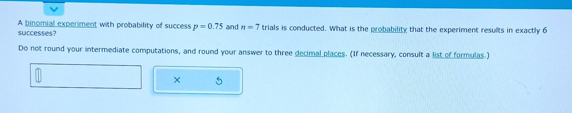 binomial experiment with n trials and probability of success p