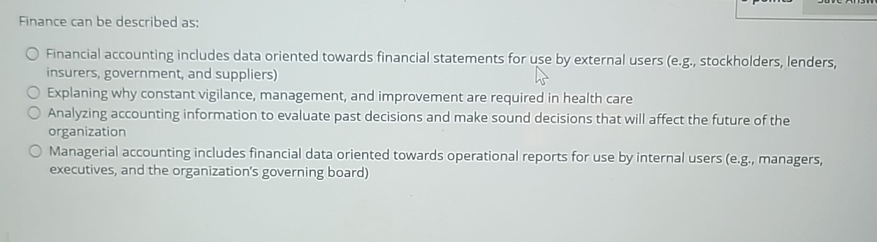 Solved Finance can be described as:Financial accounting | Chegg.com