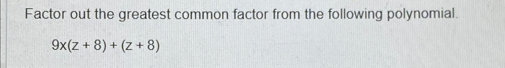 Solved Factor out the greatest common factor from the | Chegg.com