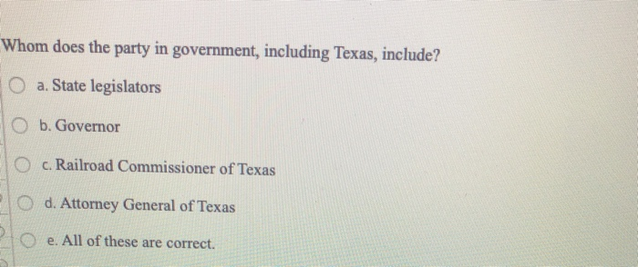 Solved Whom Does The Party In Government, Including Texas, | Chegg.com