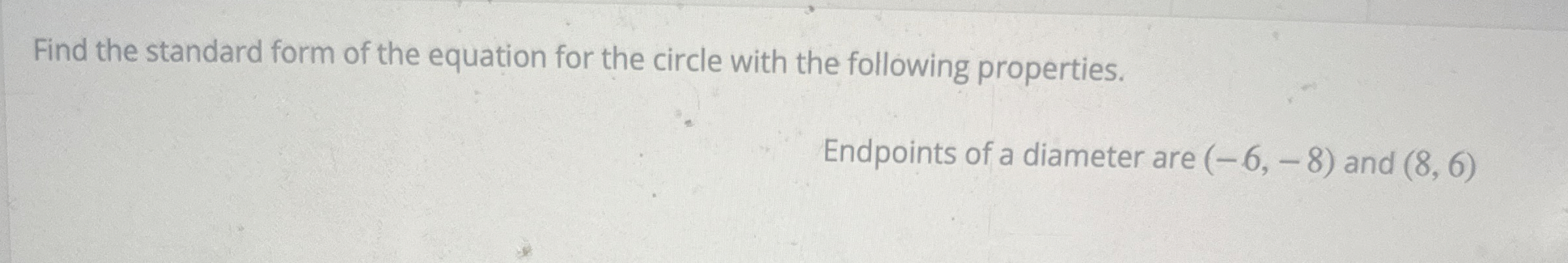 Solved Find the standard form of the equation for the circle | Chegg.com