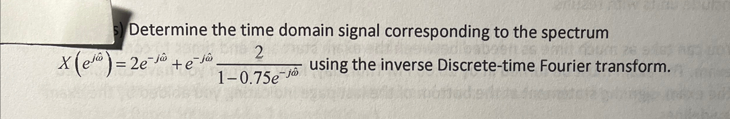 Solved Determine the time domain signal corresponding to the | Chegg.com