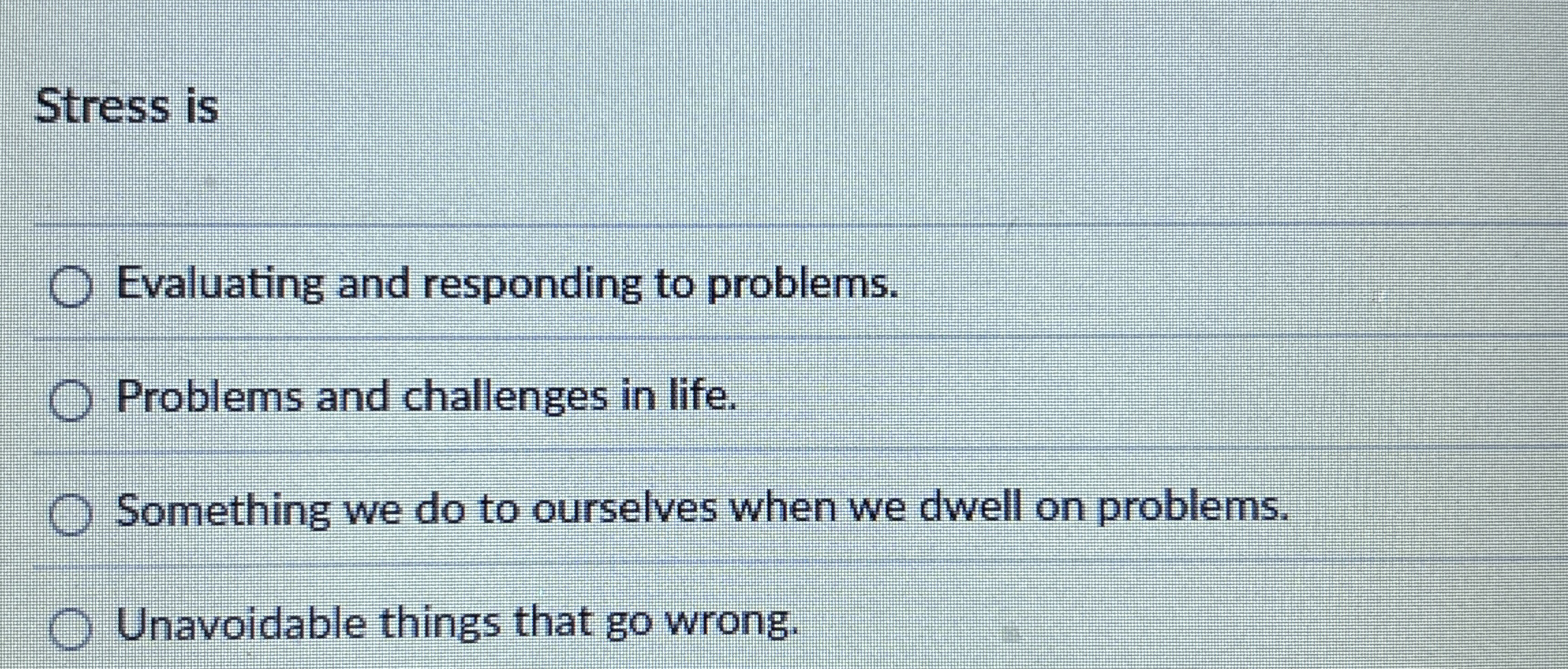 Solved Stress isEvaluating and responding to | Chegg.com