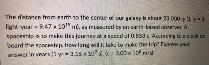 Solved The distance from earth to the center of our galaxy | Chegg.com