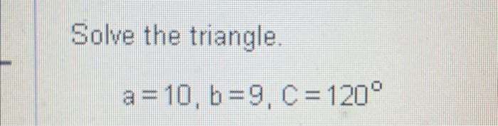 Solved Solve The Triangle. A=13,b=5,c=12Solve The Triangle. | Chegg.com