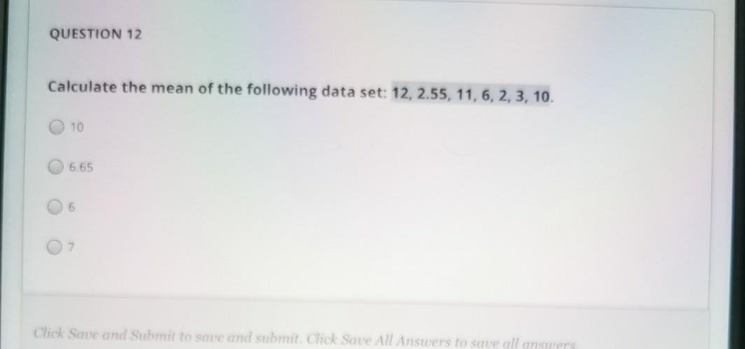 Solved QUESTION 12 Calculate the mean of the following data | Chegg.com