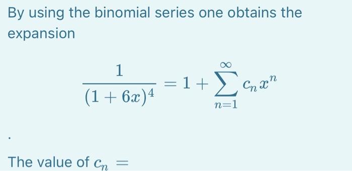 Solved By Using The Binomial Series One Obtains The 9430