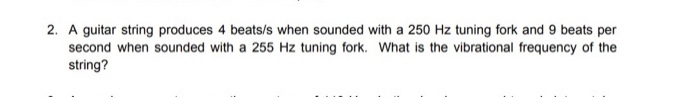 a vibrating string produces 2 beats per second