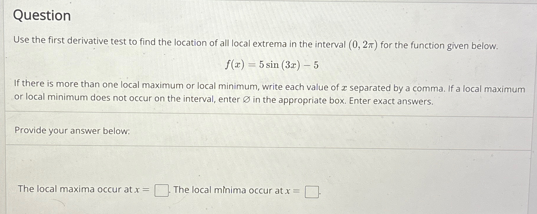 Solved QuestionUse the first derivative test to find the | Chegg.com