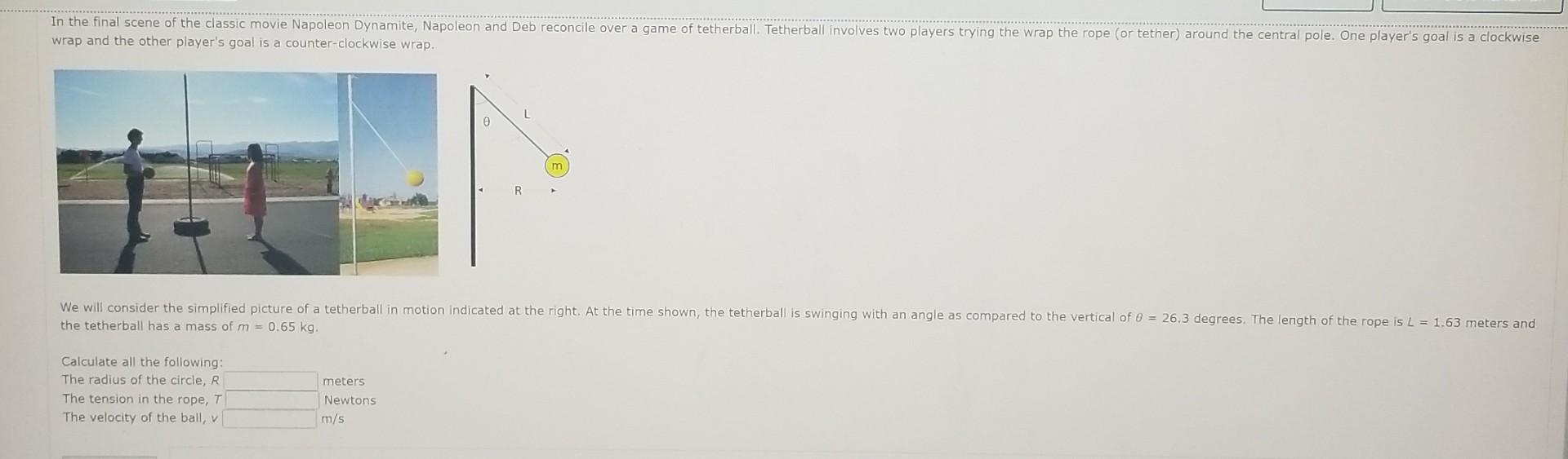 Solved the tetherball has a mass of m=0.65 kg. Calculate all