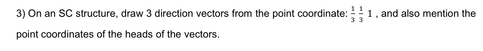 Solved On an SC structure, draw 3 ﻿direction vectors from | Chegg.com