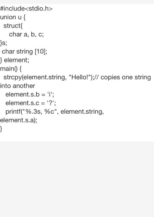 Solved #include union u{ struct{ char a, b, c; }s; char | Chegg.com
