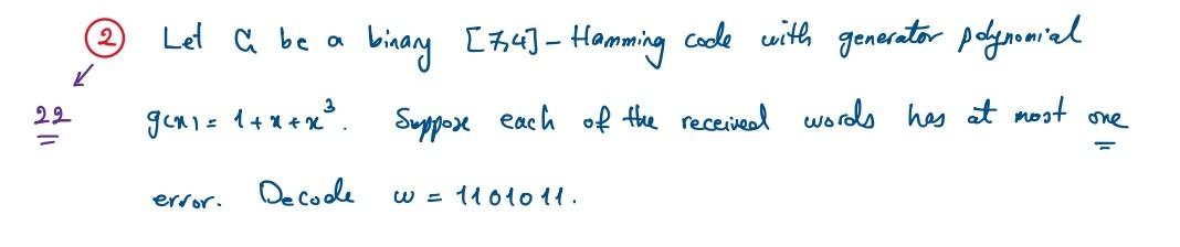 Solved 2 Let a be a binary [74] - Hamming code with | Chegg.com