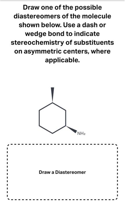 Solved Draw one of the possible diastereomers of the | Chegg.com