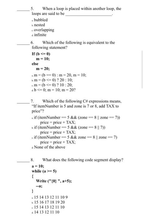 Solved 5. When a loop is placed within another loop, the | Chegg.com