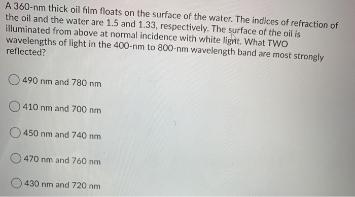 Solved A 360-nm thick oil film floats on the surface of the | Chegg.com