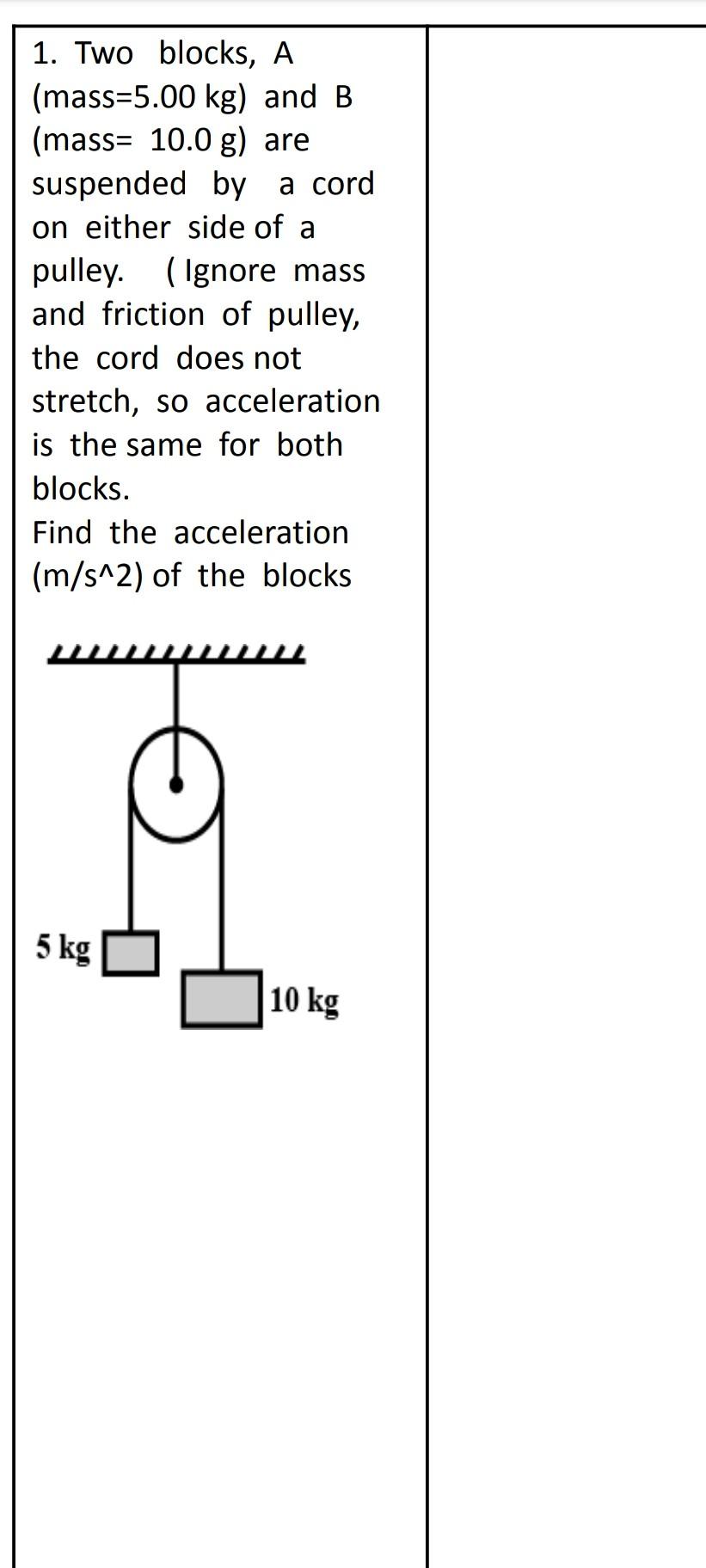 Solved Two Blocks, A (mass=5.00 Kg) And B (mass= 10.0 G) | Chegg.com