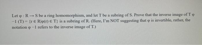 Solved Let φ:R→S Be A Ring Homomorphism, And Let T Be A | Chegg.com