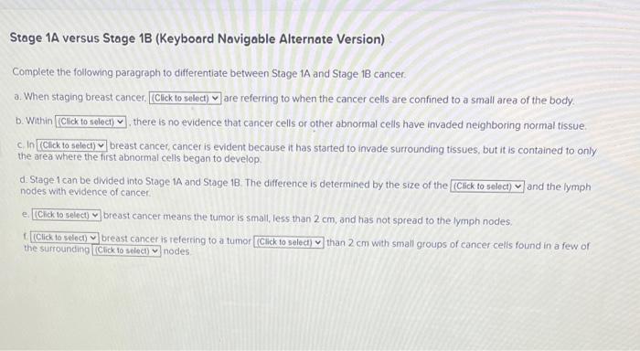 Stage 1A versus Stage \( 1 \mathrm{~B} \) (Keyboard Navigable Alternate Version)
Complete the following paragraph to differen