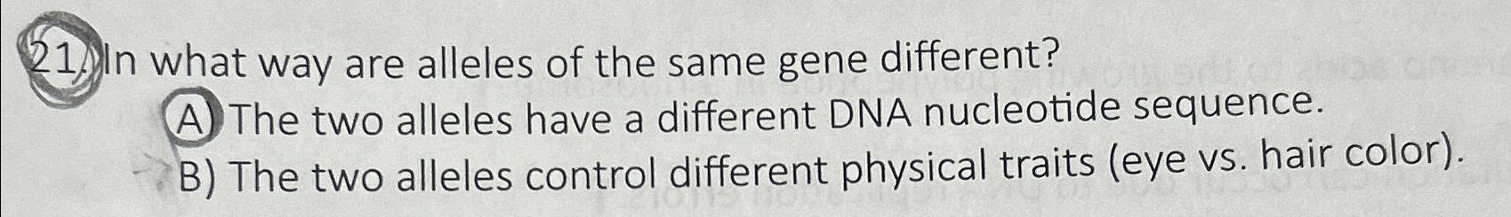 Solved In what way are alleles of the same gene different?A) | Chegg.com