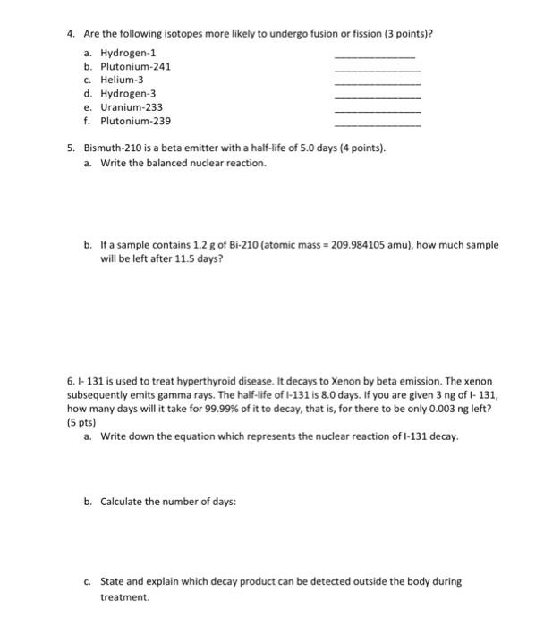 Solved 4. Are the following isotopes more likely to undergo | Chegg.com