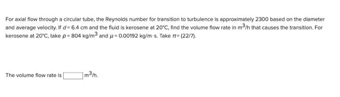 Solved For axial flow through a circular tube, the Reynolds | Chegg.com
