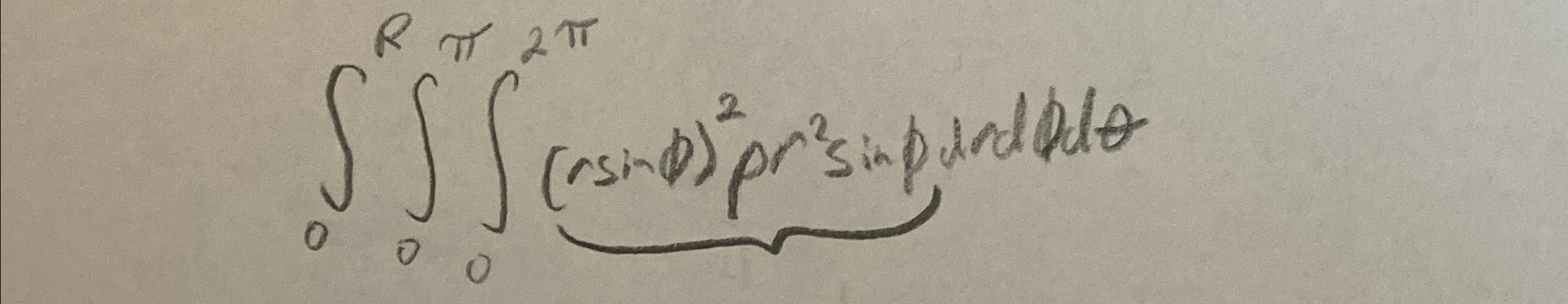 Solved ∫0R∫0π∫02π(rsinφ)2pr2sinφdrdφdθ | Chegg.com