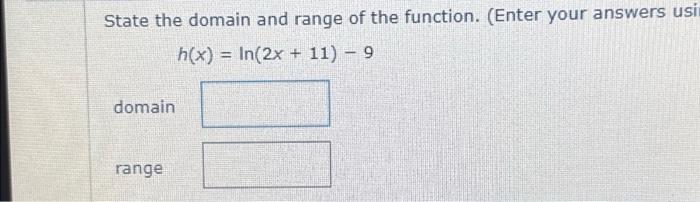 Solved State the domain and range of the function. (Enter | Chegg.com
