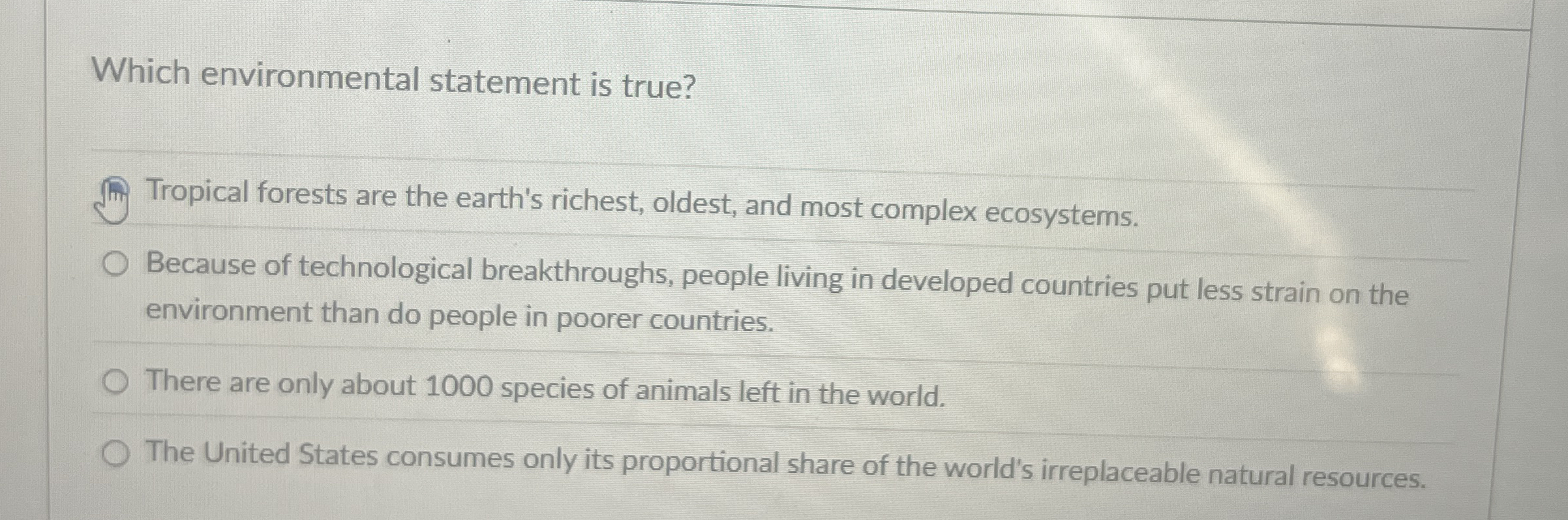 Solved Which environmental statement is true?Tropical