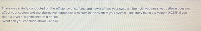 Solved There was a study conducted on the efficiency of | Chegg.com