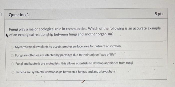 Solved Fungi play a major ecological role in communities. | Chegg.com