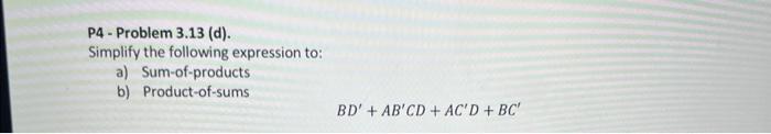 Solved P4 - Problem 3.13 (d). Simplify the following | Chegg.com