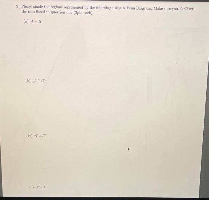 Solved 2. Please shade the regions represented by the | Chegg.com
