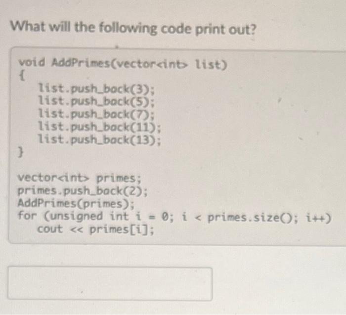Solved What will the following code print out? void AddPri | Chegg.com