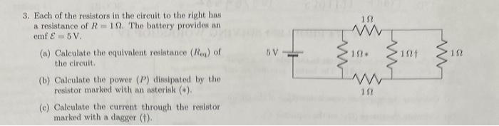 Solved 3 Each of the resistors in the circuit to the right Circuit Diagram